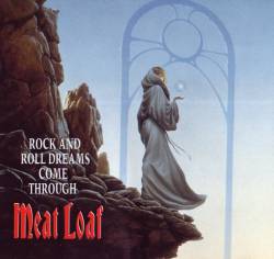 Meat Loaf : Rock and Roll Dreams Come Through